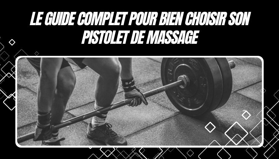 Le guide complet pour bien choisir son pistolet de massage